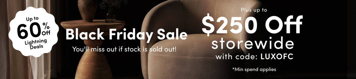 Black Friday Sale — Lock in today Up to 60% off selected designs. Up to $250 off all furniture* with code LUXOFC