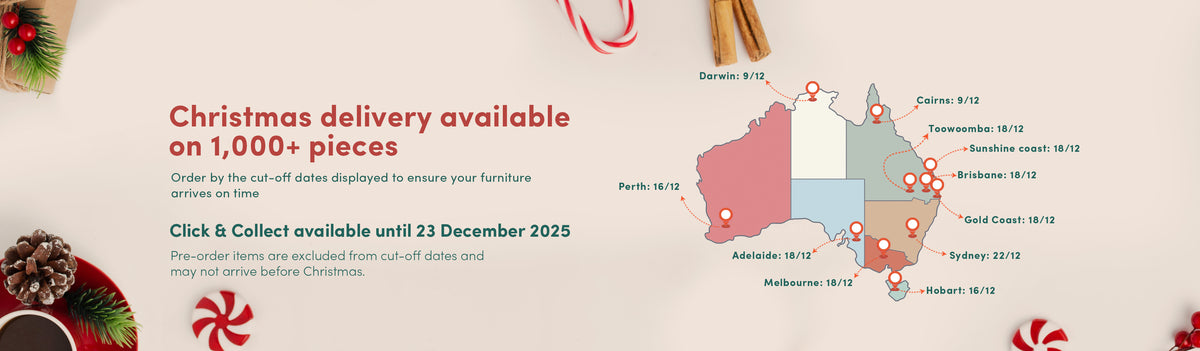 Christmas delivery cut-off dates Order early to ensure your furniture arrives in time for Christmas.