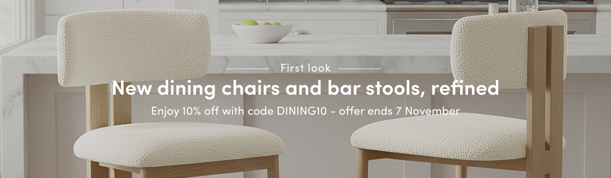 New dining chairs and barstools, refined Enjoy 10% off with code DINING10 — offer ends 7 November